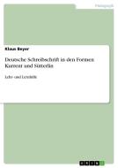 Deutsche Schreibschrift in den Formen Kurrent und Sütterlin di Klaus Beyer edito da GRIN Verlag
