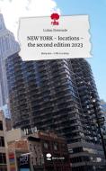 NEW YORK - locations - the second edition 2023. Life is a Story - story.one di Lukas Stermole edito da story.one publishing