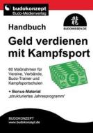 Handbuch Geld verdienen mit Kampfsport di Ralf Kruckemeyer edito da Books on Demand