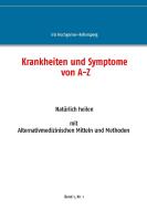 Krankheiten und Symptome von A-Z di Iris Hochgerner-Kellersperg edito da Books on Demand