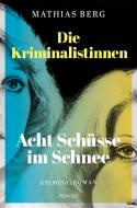 Die Kriminalistinnen. Acht Schüsse im Schnee di Mathias Berg edito da Emons Verlag