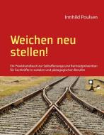 Weichen neu stellen! di Irmhild Poulsen edito da Books on Demand