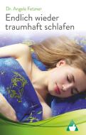 Endlich wieder traumhaft schlafen di Angela Fetzner edito da Books on Demand