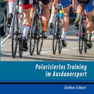 Polarisiertes Training im Ausdauersport di Stefan Schurr edito da Books on Demand