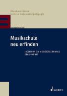 Musikschule neu erfinden di Andreas Doerne edito da Schott Music