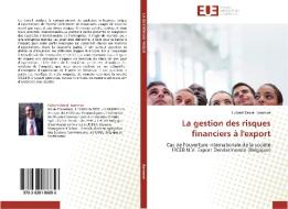 La gestion des risques financiers à l'export di Fulbert Désiré Kammoé edito da Editions universitaires europeennes EUE