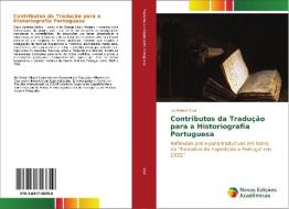 Contributos da Tradução para a Historiografia Portuguesa di Ivo Rafael Silva edito da Novas Edições Acadêmicas