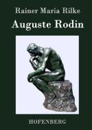Auguste Rodin di Rainer Maria Rilke edito da Hofenberg