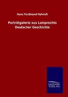 Porträtgalerie aus Lamprechts Deutscher Geschichte di Hans Ferdinand Helmolt edito da TP Verone Publishing