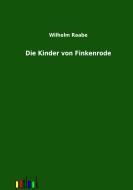 Die Kinder von Finkenrode di Wilhelm Raabe edito da Outlook Verlags GmbH