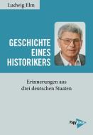 Geschichte eines Historikers di Ludwig Elm edito da Papyrossa Verlags GmbH +