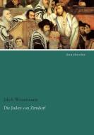 Die Juden von Zirndorf di Jakob Wassermann edito da dearbooks