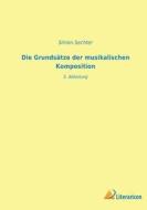 Die Grundsätze der musikalischen Komposition di Simon Sechter edito da Literaricon Verlag