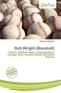 Bob Wright (baseball) edito da Culp Press