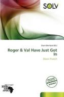 Roger & Val Have Just Got in edito da Solv