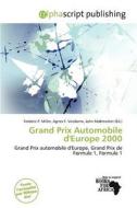 Grand Prix Automobile D\'europe 2000 edito da Alphascript Publishing