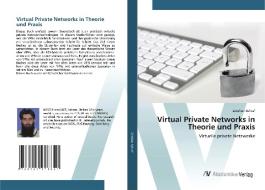 Virtual Private Networks in Theorie und Praxis di Zeeshan Ashraf edito da AV Akademikerverlag