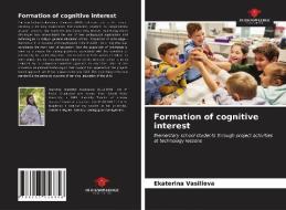 Formation of cognitive interest di Ekaterina Vasilieva edito da Our Knowledge Publishing