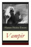 Vampir (vollst Ndige Ausgabe) di Hanns Heinz Ewers edito da E-artnow