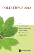 Foliations 2012 edito da World Scientific Publishing Company