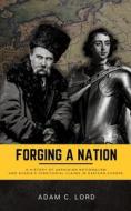 Forging A Nation di Adam C. Lord edito da Blurb