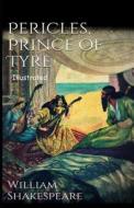 Pericles, Prince of Tyre Illustrated di William Shakespeare edito da UNICORN PUB GROUP