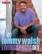 Tommy Walsh Living Spaces DIY di Tommy Walsh edito da HarperCollins Publishers