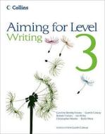 Aiming For Level 3 Writing di Christopher Martin, Gareth Calway, Keith West, Robert Francis, Ian Kirby, Caroline Bentley-Davies edito da Harpercollins Publishers