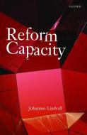 Reform Capacity di Johannes Lindvall edito da OUP Oxford