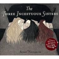 The Three Incestuous Sisters di Audrey Niffenegger edito da Vintage Publishing