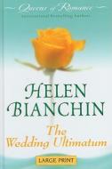 The Wedding Ultimatum di Helen Bianchin edito da Mills & Boon