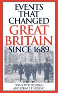 Events That Changed Great Britain Since 1689 edito da Greenwood Press