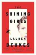 The Shining Girls di Lauren Beukes edito da MULHOLLAND