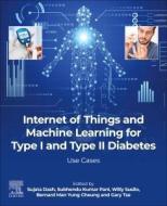 Internet of Things and Machine Learning for Type I and Type II Diabetes edito da ELSEVIER