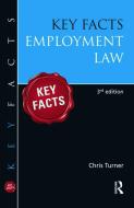 Key Facts: Employment Law di Chris Turner edito da Taylor & Francis Ltd