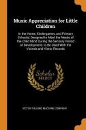 Music Appreciation For Little Children edito da Franklin Classics Trade Press