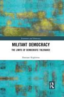 Militant Democracy di Bastiaan Rijpkema edito da Taylor & Francis Ltd