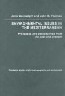 Environmental Issues in the Mediterranean di John B. Thornes edito da Routledge