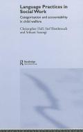 Language Practices in Social Work di Srikant Sarangi, Stefan Slembrouck, Christopher Hall edito da Taylor & Francis Ltd