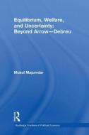 Equilibrium, Welfare and Uncertainty: Beyond Arrow-Debreu di Mukul (Cornell University Majumdar edito da Taylor & Francis Ltd