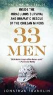33 Men: Inside the Miraculous Survival and Dramatic Rescue of the Chilean Miners di Jonathan Franklin edito da BERKLEY MASS MARKET