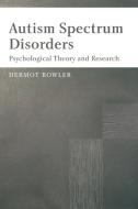Autism Spectrum Disorders di Bowler edito da John Wiley & Sons