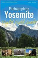 Photographing Yosemite Digital Field Guide di Lewis Kemper edito da John Wiley & Sons
