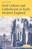 Oral Culture and Catholicism in Early Modern England di Alison Shell edito da Cambridge University Press
