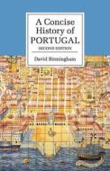 A Concise History Of Portugal di Professor David Birmingham edito da Cambridge University Press