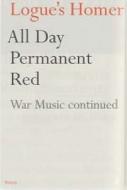 All Day Permanent Red di Christopher Logue edito da Faber & Faber