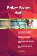 Platform Business Model A Complete Guide - 2019 Edition di Gerardus Blokdyk edito da 5STARCooks
