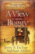 A View from the Buggy di Jerry S. Eicher, Nathan Miller edito da HARVEST HOUSE PUBL