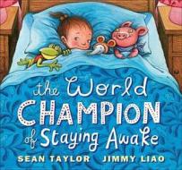 The World Champion Of Staying Awake di Sean Taylor edito da Walker Books Ltd