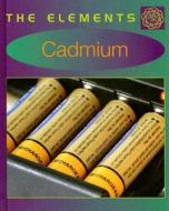 Cadmium di Allan Cobb edito da Cavendish Square Publishing